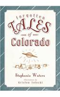 Forgotten Tales of Colorado