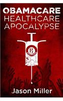 Obamacare: Healthcare Apocalypse
