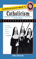 Politically Incorrect Guide to Catholicism