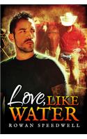 Love, Like Water