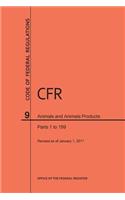 Code of Federal Regulations Title 9, Animals and Animal Products, Parts 1-199, 2017: (Code of Federal Regulations)