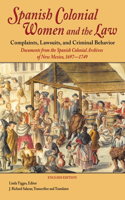 Spanish Colonial Women and the Law: Complaints, Lawsuits, and Criminal Behavior