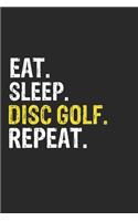 Eat Sleep Disc golf Repeat Funny Cool Gift for Disc golf Lovers Notebook A beautiful