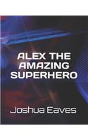 Alex the Amazing Superhero