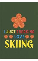 I Just Freaking Love Skiing