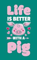 Life is Better With A Pig