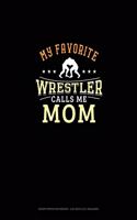 My Favorite Wrestler Calls Me Mom: Graph Paper Notebook - 0.25 Inch (1/4") Squares(732 Graph Paper Notebook - 0.25 Inch (1/4") Squares)
