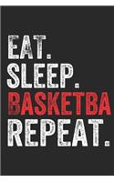 Eat Sleep Basketball Repeat Sports Notebook Gift
