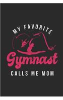 My Favorite Gymnast Calls Me Mom: Gymnastics Notebook, Dotted Bullet (6" x 9" - 120 pages) Sports Themed Notebook for Daily Journal, Diary, and Gift