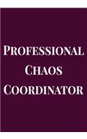 Professional Chaos Coordinator: Appreciation Gifts for Friends, coworker, female and male - Team - Lined Blank Notebook Journal friendship Appreciation with a saying on the Front C