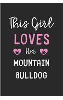 This Girl Loves Her Mountain Bulldog