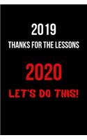 2019 Thanks for the Lessons 2020 Let's Do This!: Inspirational Quotes Blank Lined Journal
