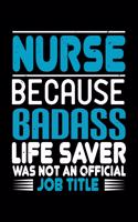 Nurse Because Badass Life Saver Was Not An Official Job Title