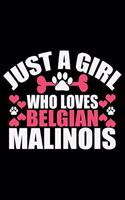 Just A Girl Who Loves Belgian Malinois