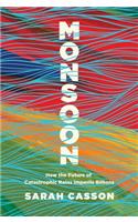 Monsoon - How the Future of Catastrophic Rains Imperils Billions