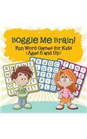 Boggle Me Brain! Fun Word Games for Kids (Ages 5 and Up)