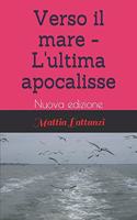 Verso il mare - L'ultima apocalisse