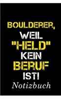 Boulderer, Weil 