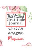 This Bitches Gratitude Journal What An Amazing Magician