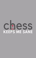 Chess Keeps Me Sane