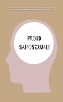 Proud Sapiosexual! Notebook for sapiosexual people 8.5x11 inches1 subject170 pages College Ruled Paper Minimalist Journal to Write in For AllGet work done