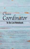Chaos Coordinator To Do List Notebook