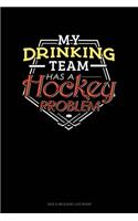 My Drinking Team Has A Hockey Problem: Gas & Mileage Log Book(413 Gas & Mileage Log Book)
