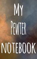 My Pewter Notebook: The perfect gift for the artist in your life - 119 page lined journal!