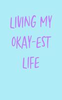 Living My Okay-est Life