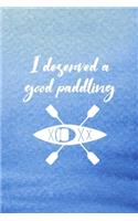 I Deserved A Good Paddling