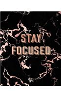 Stay Focused: Inspirational Quote Notebook, Trendy Black Marble and Rose Gold - 7.5 x 9.25, 120 College Ruled Pages