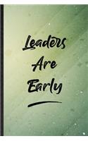 Leaders Are Early