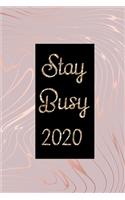 Stay Busy 2020