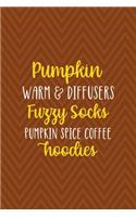 Pumpkin Warm & Diffusers Fuzzy Socks Pumpkin Spice Coffee Hoodies: Notebook Journal Composition Blank Lined Diary Notepad 120 Pages Paperback Brown Zigzag Fuzzy