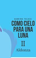 Como cielo para una luna II: Aldonza(2 Como Cielo Para una Luna)