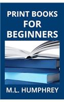 Print Books for Beginners