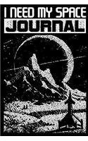 I Need My Space Journal: College Ruled Writing Journal that's Out of this World (Notebook, Diary, Blank Book)