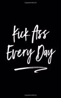 Kick Ass Every Day