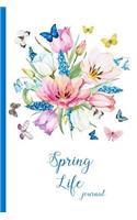 Spring Life Journal: Bouquet of Flowers, Pink, Blue, Butterfly in Garden, Flowers From Garden - 6 x 9" - Notebook, Diary, Doodle, Write, Notes, Sketch Pad, Notebook, Bla