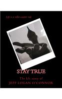 Stay True