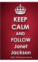 Keep Calm and Follow Janet Jackson 2018-2019 Supreme Planner