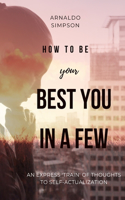 How to Be Your Best You in a Few!