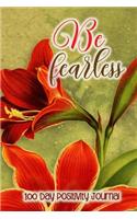 Be Fearless