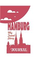 Hamburg - My Travel Story Journal: Travel Story Notebook to Note Every Trip to a Traveled City