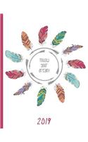 Follow Your Dream - Colorful Boho Feathers: 2019 Schedule Planner and Organizer / Weekly Calendar