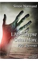 L'Apocalypse Selon Marc. Tome 2. 100 Damnés