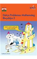 Datrys Problemau Mathemateg - Blwyddyn 3