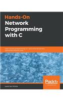 Hands-On Network Programming with C: Learn socket programming in C and write secure and optimized network code