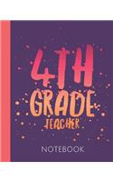 4th Grade Teacher Notebook: 100 Pages, Blank College Ruled Journal for Fourth Grade Teachers, ( Large 8 X 10 Inches )