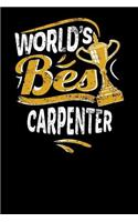 World's Best Carpenter: Small Notebook for Carpenters with 100 Pages of Lined Paper